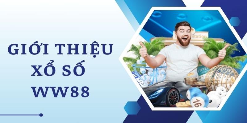 Xổ số WW88 là sảnh cươc thu hút lượng lớn người chơi